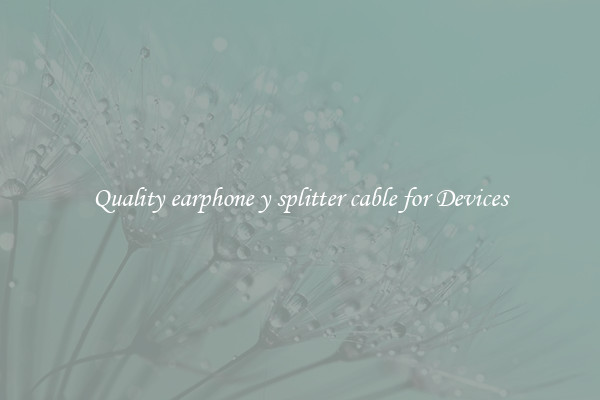 Quality earphone y splitter cable for Devices