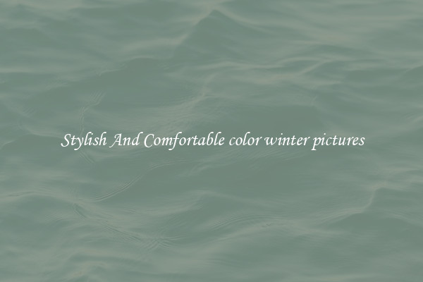 Stylish And Comfortable color winter pictures