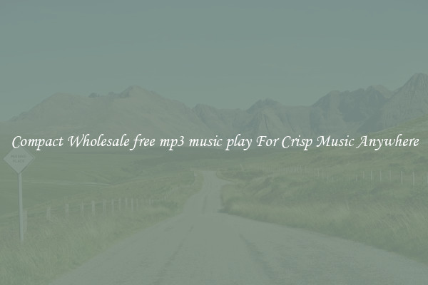 Compact Wholesale free mp3 music play For Crisp Music Anywhere