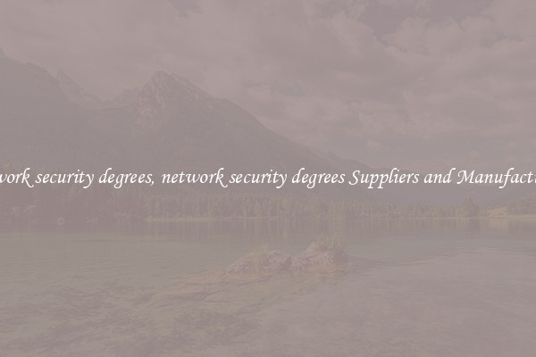 network security degrees, network security degrees Suppliers and Manufacturers
