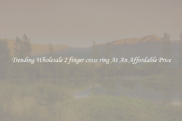 Trending Wholesale 2 finger cross ring At An Affordable Price