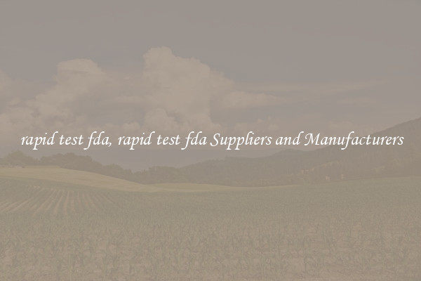 rapid test fda, rapid test fda Suppliers and Manufacturers
