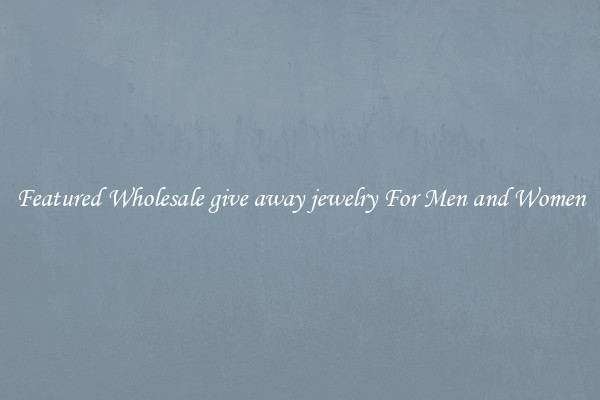 Featured Wholesale give away jewelry For Men and Women