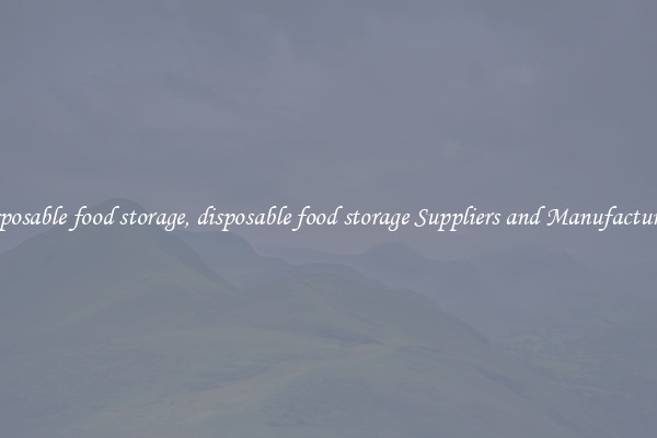disposable food storage, disposable food storage Suppliers and Manufacturers