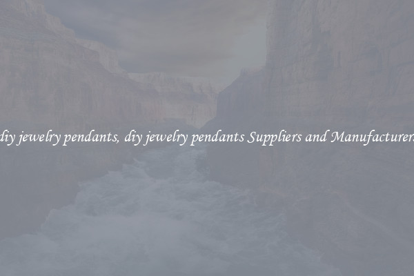 diy jewelry pendants, diy jewelry pendants Suppliers and Manufacturers