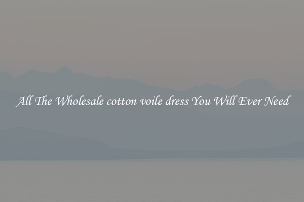 All The Wholesale cotton voile dress You Will Ever Need