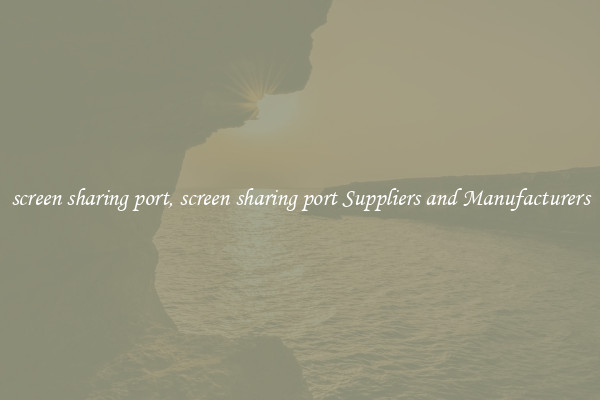 screen sharing port, screen sharing port Suppliers and Manufacturers