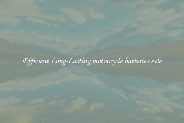 Efficient Long-Lasting motorcycle batteries sale