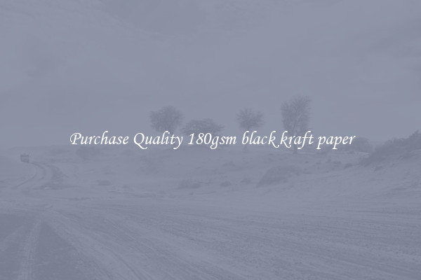 Purchase Quality 180gsm black kraft paper