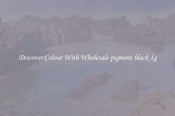 Discover Colour With Wholesale pigment black 1g