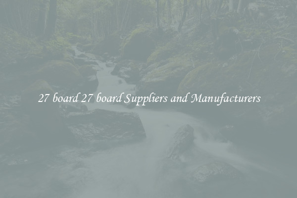 27 board 27 board Suppliers and Manufacturers