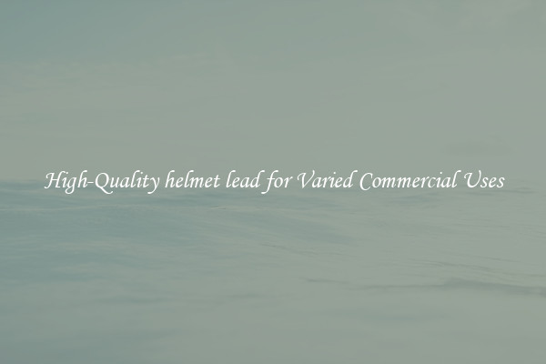 High-Quality helmet lead for Varied Commercial Uses