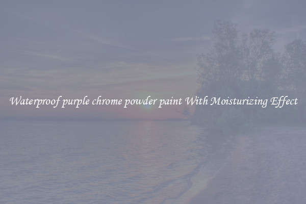 Waterproof purple chrome powder paint With Moisturizing Effect